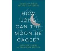 How Long Can the Moon Be Caged by Francesca Recchia Francesca Recchia (Auteur)