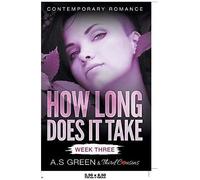 How Long Does It Take - Week Three (Contemporary Romance)
