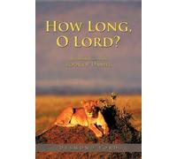 How Long, O Lord?: An Introduction To The Book Of Daniel