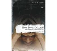 How Long, O Lord? Carson, D A (Auteur)