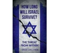 How Long Will Israel Survive? - [Version Originale] Gregg Carlstrom (Auteur)