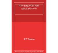 How long will South Africa Survive? - [Livre en VO] Rw Johnson (Auteur)
