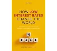 How Low Interest Rates Change The World