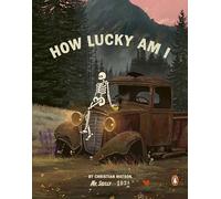 How Lucky Am I: The inspiring and uplifting new book featuring beloved skeleton Mr Skelly