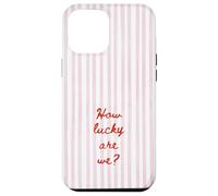 How Lucky are We Rose Stripe Positive Citation Tendance Esthétique Coque pour iPhone 12 Pro Max
