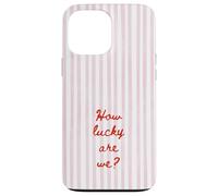 How Lucky are We Rose Stripe Positive Citation Tendance Esthétique Coque pour iPhone 13 Pro Max