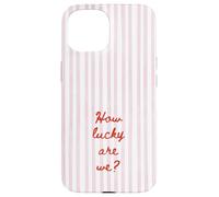 How Lucky are We Rose Stripe Positive Citation Tendance Esthétique Coque pour iPhone 15