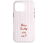 How Lucky are We Rose Stripe Positive Citation Tendance Esthétique Coque pour iPhone 16 Pro Max