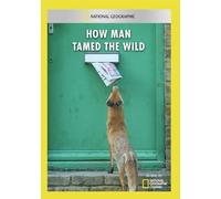 How Man Tamed The Wild