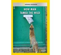 How Man Tamed The Wild