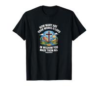 How Many are Your Works O Lord Psaum 104:24 Faith Scripture T-Shirt