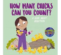 How Many Chicks Can You Count?: A book about addition