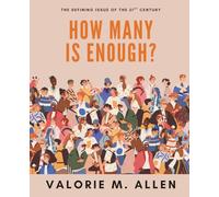 How Many is Enough?: The Defining Issue of The 21st Century
