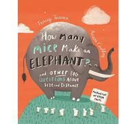 How Many Mice Make an Elephant?: And Other Big Questions About Size and Distance