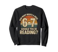 How Many Nights a Week Should You Be Reading Funny 6 7 Meme Sweatshirt