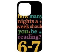 How Many Nights Should You Be Reading 6-7 Reader Bibliophile Coque pour iPhone 14 Pro Max