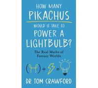 How Many Pikachus Would It Take to Power a Lightbulb? The Real Maths of Fantasy Worlds - Dr Thomas Crawford - Penguin - ebook (ePub) - Livre
