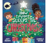 How Many Sleeps 'til Christmas? Joff Brown (Auteur)