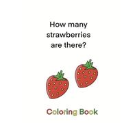 How Many Strawberries Are There? Coloring Book