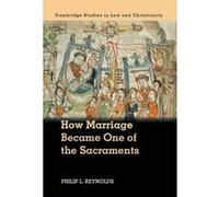 How Marriage Became One of the Sacraments: The Sacramental Theology of Marriage from its Medieval Origins to the Council of Trent (Law and Christianity) - [Version Originale] Inconnu (Auteur)