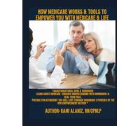 How Medicare Works & Tools to Empower You: With Medicare and Life