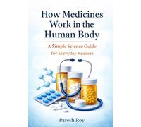 How Medicines Work in the Human Body: A Simple Science Guide for Everyday Readers