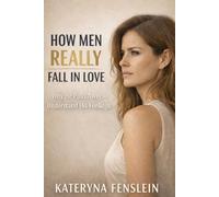 How men really fall in love: why he pulls away-understand his feelings