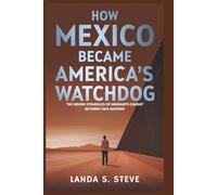 How Mexico Became Americas Watchdog: The Hidden Struggles Of Migrants Caught Between Two Nations (Random Histories You Need To Know)