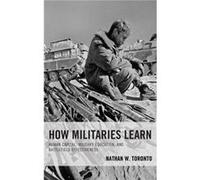 How Militaries Learn by Nathan W. Toronto Inconnu (Auteur)