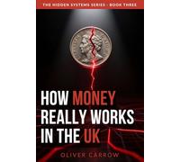 How Money Really Works in the UK: Banks, Debt, Inflation and the System Behind Your Finances