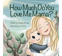 How Much Do You Love Me Mama?
