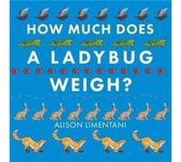 How Much Does A Ladybird Weigh Alison Limentani, (Auteur)