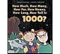 How Much, How Many, How Far, How Heavy, How Long, How Tall Is 1000?