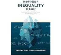 How Much Inequality Is Fair - Venkat Columbia University Venkatasubramanian - Columbia University Press - Livre en Anglais - Paperback Venkat Columbia University VenkatasubramanianVenkat Columbia Univ