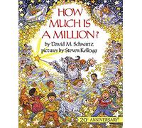 How Much Is a Million?: A Fun Classic Picture Book About Math and Numbers for Kids (Ages 4-8)