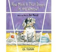 How Much Is That Doggie in the Window by Iza Trapani Iza Trapani (Auteur)