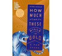How Much of These Hills Is Gold: A Novel