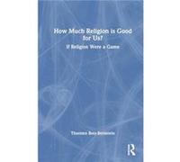 How Much Religion is Good for Us - Thorsten BotzBornstein - Taylor amp Francis Ltd - Livre en Anglais - Hardback Thorsten BotzBornsteinThorsten BotzBornstein (Auteur)