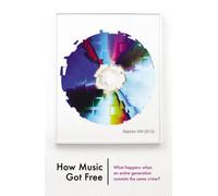 How Music Got Free: The incredible true story of the modern music revolution, now a major new documentary series