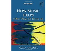 How Music Helps In Music Therapy And Everyday Life