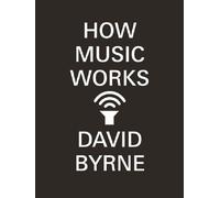 How music works - David Byrne - Canongate - Poche - Manuel