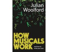 How Musicals Work And How to Write Your Own