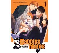 How My Daddies Became Mates Vol. 1