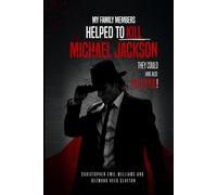 HOW MY FAMILY HELPED TO KILL MICHAEL JACKSON: How They Could Kill You!