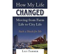How My Life Changed Moving From Farm Life To City Life