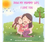 How My Mommy Says I Love You