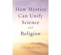 How Mystics Can Unify Science and Religion