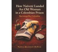 How Naivete Landed an Old Woman in a Colombian Prison