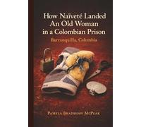 How Naivete Landed an Old Woman in a Colombian Prison