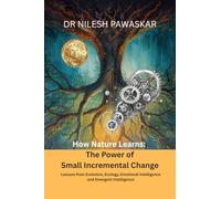 How Nature Learns: The Power of Small Incremental Change